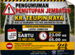 pengumuman penutupan jembatan kr teupin raya