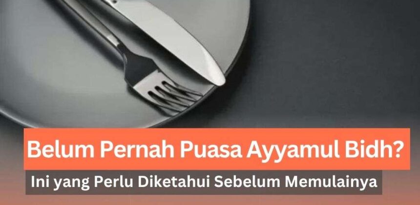 Panduan Lengkap Puasa Ayyamul Bidh: Niat dan Tata Cara