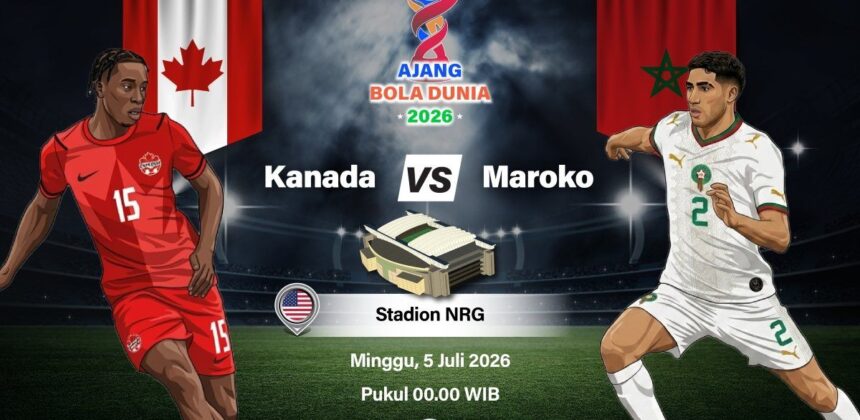 Prediksi Laga Menarik: Kanada Vs Maroko di Piala Dunia 2026