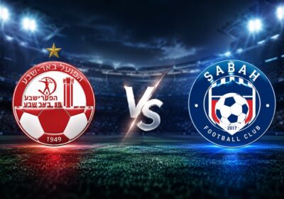 Hapoel Be’er Sheva vs Sabah FK: Pertarungan Bersejarah di Liga Champions