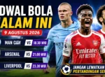Jadwal Arsenal dan Klub Besar Malam Ini 9 Agustus 2026