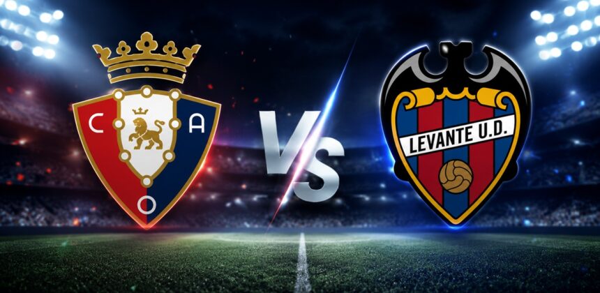 Osasuna Hadapi Levante di Awal Musim La Liga 2026-27